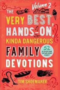 Produktbild: The Very Best, Hands-On, Kinda Dangerous Family Devotions, Volume 2