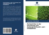 Produktbild: Fortschritte in der Forschung zum Auberginenfrucht- und -triebbohrer