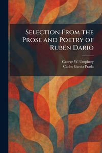 Produktbild: Selection From the Prose and Poetry of Ruben Dario
