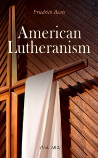 Produktbild: American Lutheranism (Vol. 1&2)