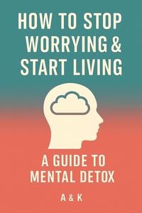 Produktbild: Mental Detox Guide. How to Stop Worrying and Start Living