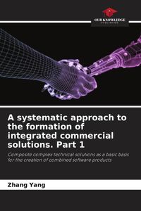 Produktbild: A systematic approach to the formation of integrated commercial solutions. Part 1