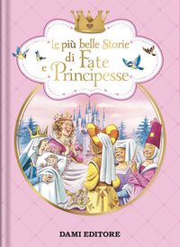 Produktbild: Le pi&ugrave; belle storie di fate e principesse