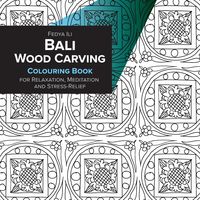 Bild vom Artikel Bali Wood Carving Coloring Book for Relaxation, Meditation and Stress-Relief vom Autor Fedya Ili