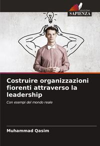 Produktbild: Costruire organizzazioni fiorenti attraverso la leadership