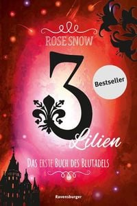 Bild vom Artikel 3 Lilien, Das erste Buch des Blutadels vom Autor Rose Snow