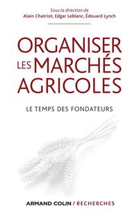 Produktbild: Organiser les march&eacute;s agricoles - Le temps des fondateurs