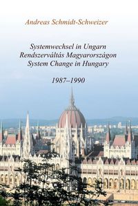 Produktbild: Systemwechsel in Ungarn / Rendszerv&aacute;lt&aacute;s Magyarorsz&aacute;gon / System Change in Hungary