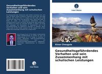 Produktbild: Gesundheitsgef&auml;hrdendes Verhalten und sein Zusammenhang mit schulischen Leistungen
