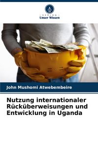 Produktbild: Nutzung internationaler R&uuml;ck&uuml;berweisungen und Entwicklung in Uganda