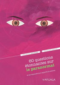 Produktbild: 60 questions &eacute;tonnantes sur le paranormal et les r&eacute;ponses qu'y apporte la science