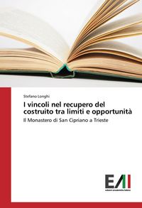 Produktbild: I vincoli nel recupero del costruito tra limiti e opportunit&agrave;