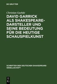 Bild vom Artikel David Garrick als Shakespeare-Darsteller und seine Bedeutung für die heutige Schauspielkunst vom Autor Christian Gaehde