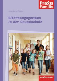 Bild vom Artikel Praxis Familie / Elternengagement in der Grundschule vom Autor Alexandra Plüskow