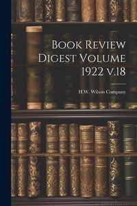 Produktbild: Book Review Digest Volume 1922 v.18