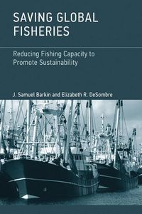 Produktbild: Saving Global Fisheries: Reducing Fishing Capacity to Promote Sustainability