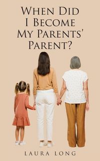 Produktbild: When Did I Become My Parents' Parent