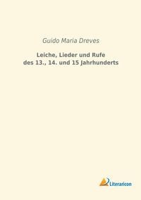 Produktbild: Leiche, Lieder und Rufe des 13., 14. und 15 Jahrhunderts
