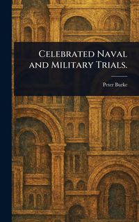 Produktbild: Celebrated Naval and Military Trials.