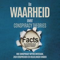 Produktbild: De Waarheid over Conspiracy Theories: Hoe Conspiracy Myths Ontstaan, Zich Verspreiden en Volgelingen Vinden &ndash; Inclusief Het Ontmaskeren van Veel Myths zoals de Maanlanding, Rothschild of Chemtrails