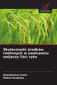 Produktbild: Skuteczno&iquest;&iquest; &iquest;rodk&oacute;w ro&iquest;linnych w zwalczaniu zwijaczy li&iquest;ci ry&iquest;u
