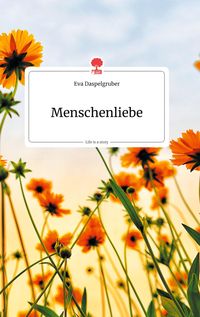 Produktbild: Menschenliebe. Life is a Story - story.one