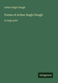 Produktbild: Poems of Arthur Hugh Clough