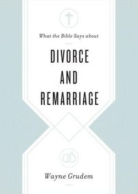 Produktbild: What the Bible Says about Divorce and Remarriage