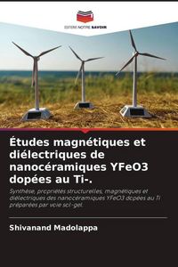 Produktbild: &Eacute;tudes magn&eacute;tiques et di&eacute;lectriques de nanoc&eacute;ramiques YFeO3 dop&eacute;es au Ti-.