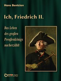 Bild vom Artikel Ich, Friedrich II. vom Autor Hans Bentzien