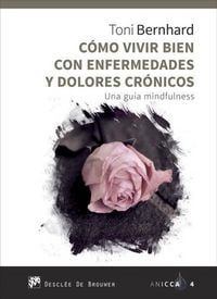 Produktbild: Como vivir bien con enfermedades y dolores cr&oacute;nicos : una gu&iacute;a mindfulness