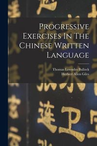 Produktbild: Progressive Exercises In The Chinese Written Language
