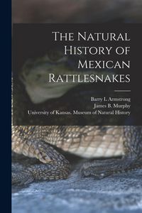 Produktbild: The Natural History of Mexican Rattlesnakes