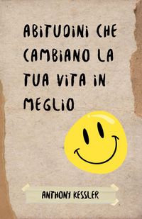 Produktbild: Abitudini Che Cambiano La Tua Vita In Meglio