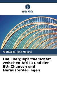 Produktbild: Die Energiepartnerschaft zwischen Afrika und der EU: Chancen und Herausforderungen