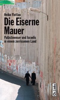 Bild vom Artikel Die Eiserne Mauer vom Autor Heiko Flottau