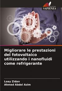 Produktbild: Migliorare le prestazioni del fotovoltaico utilizzando i nanofluidi come refrigerante