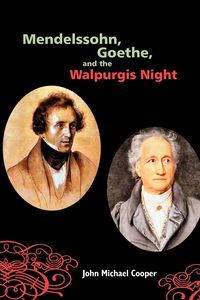Produktbild: Mendelssohn, Goethe, and the Walpurgis Night