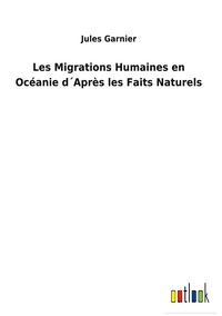 Produktbild: Les Migrations Humaines en Oc&eacute;anie d&acute;Apr&egrave;s les Faits Naturels