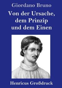 Produktbild: Von der Ursache, dem Prinzip und dem Einen (Gro&szlig;druck)