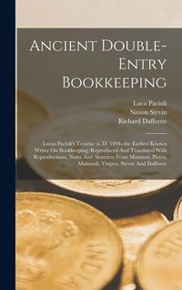 Produktbild: Ancient Double-entry Bookkeeping: Lucas Pacioli's Treatise (a. D. 1494--the Earliest Known Writer On Bookkeeping) Reproduced And Translated With Repro