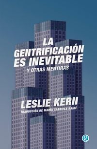 Produktbild: La gentrificaci&oacute;n es inevitable y otras mentiras