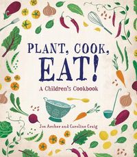 Produktbild: Archer, J: Plant, Cook, Eat!
