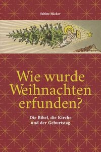 Produktbild: Wie wurde Weihnachten erfunden?