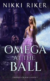 Produktbild: Omega at the Ball (Cinderella in Bear Country, #1)