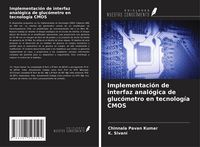 Produktbild: Implementaci&oacute;n de interfaz anal&oacute;gica de gluc&oacute;metro en tecnolog&iacute;a CMOS