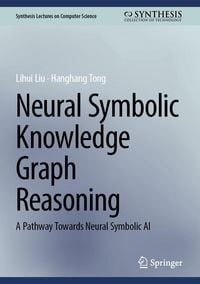 Produktbild: Neural Symbolic Knowledge Graph Reasoning