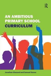 Produktbild: An Ambitious Primary School Curriculum