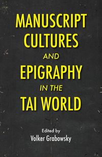 Produktbild: Manuscript Cultures and Epigraphy of the Tai World