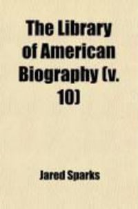 Produktbild: Sparks' American Biography (Volume 10)